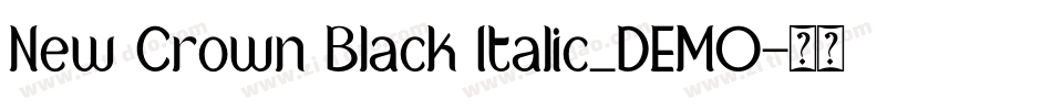 New Crown Black Italic_DEMO字体转换